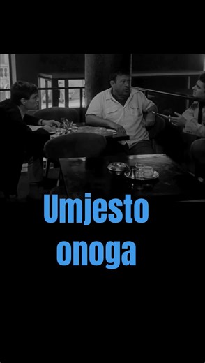 "Umjesto onoga mladiću! Umjesto onoga!"