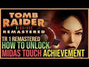 Midas’ Touch Achievement - Tomb Raider 1 Remastered