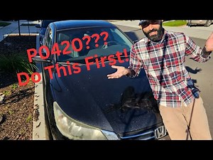 First Thing To Do If Your Honda Accord Gets A P0420 Code!