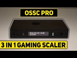 OSSC Pro Review & Feature Overview - The 3 in 1 Gaming Scaler