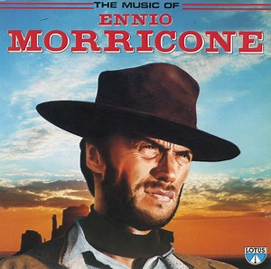 Ennio Morricone - The Music Of Ennio Morricone