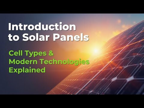 Lecture 1: Solar Panels Explained | Types & Latest Technologies (Complete Introduction)