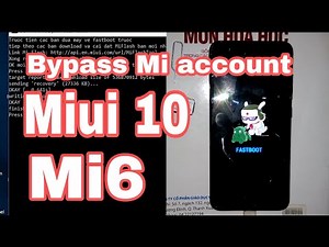 How to Bypass Mi account MIUI 10 on Xiaomi Mi6