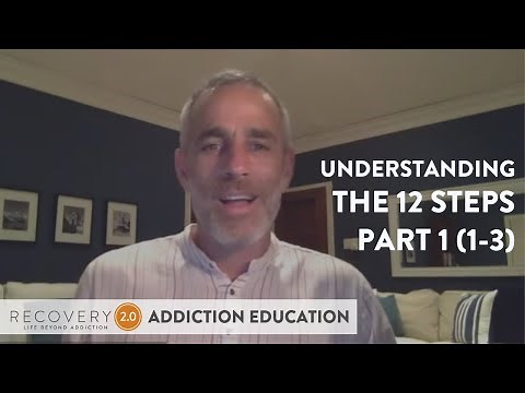 Understanding the 12 Steps - Part One (Steps 1-3)