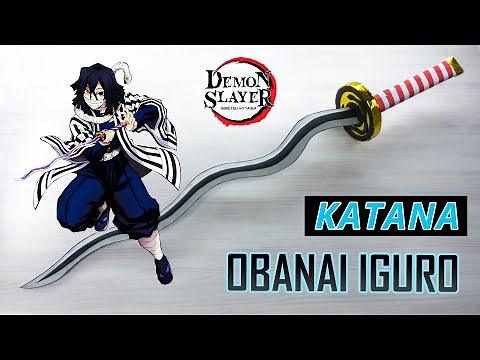 OBANAI IGURO’s Legendary Sword – DIY DEMON SLAYER Weapon