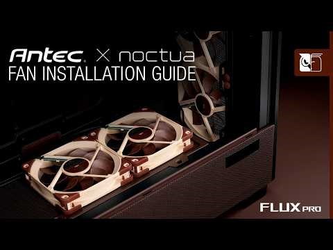 Antec Flux Pro Noctua Edition: Fan installation guide