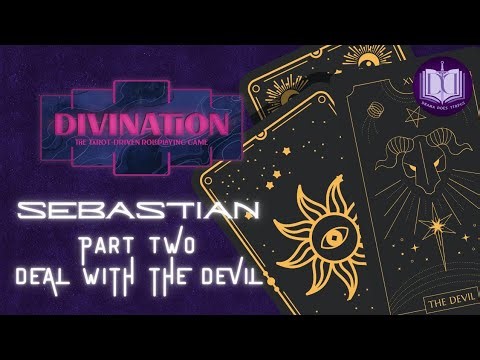 [TTRPG] Sebastian | Deal With the Devil | Part 2 | Divination RPG