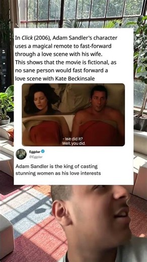 In Click (2006), Adam Sandler's character uses a magical remote to fast-forward through a love scene