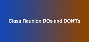 Class Reunion DOs and DON'Ts - Reunions Magazine