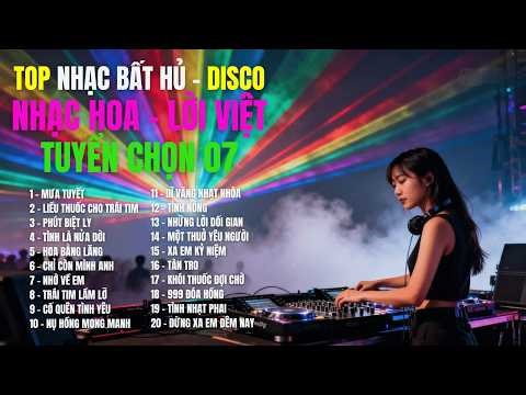 NHẠC HOA LỜI VIỆT - TUYỂN CHỌN 07 | 20 Ca Khúc Bất Hủ Disco Cover | Nghe Là Ghiền | TOP HIT SONGS