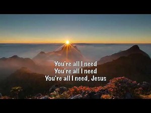 You're All I Need (lyrics) by Planetshakers