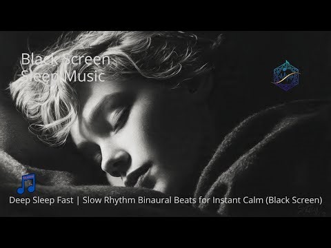 Deep Sleep Fast | Slow Rhythm Binaural Beats for Instant Calm (Black Screen)
