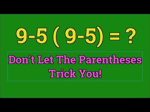 Don't let the parentheses trick you! | 9-5 ( 9-5) = ?