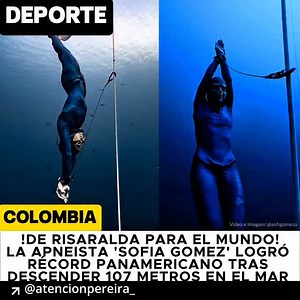 COLOMBIA 🇨🇴❤️🌊 !DE RISARALDA PARA EL MUNDO! LA APNEISTA ‘SOFIA GOMEZ’ LOGRÓ RÉCORD PANAMERICANO TRAS DESCENDER 107 METROS EN EL MAR. #NOTICIAS La apneista risaraldense Sofía Gómez Uribe volvió a destacar en la escena internacional tras alcanzar 107 metros de profundidad en la modalidad de peso constante con monoaleta, marca que fue reconocida oficialmente el 29 de noviembre por la organización del Deep Dominica Freediving Competition 2025. El registro se obtuvo durante una de las jornadas del