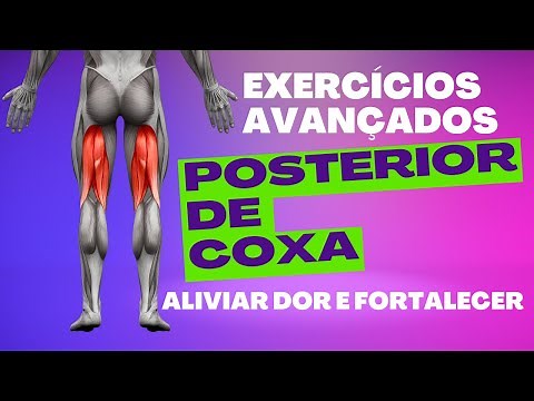 Exercícios avançados para aliviar dor e fortalecer a musculatura posterior de coxa - ISQUIOTIBIAIS