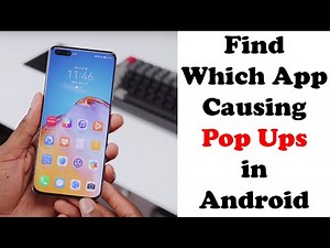 ✅How to Find out Which App Is Caus­ing Pop-Up Ads on Android