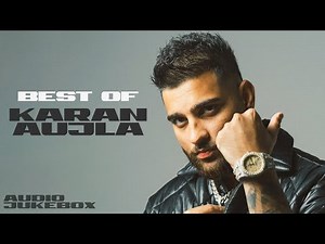 Best Of Karan Aujla (Jukebox) | Karan Aujla Hits | Latest Punjabi Songs 2025 | New Punjabi Songs