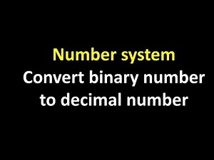 Convert binary numbers to decimal number binary number system
