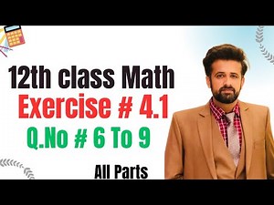 12th class math || 2nd year math exercise 4.1 question 6 to 9