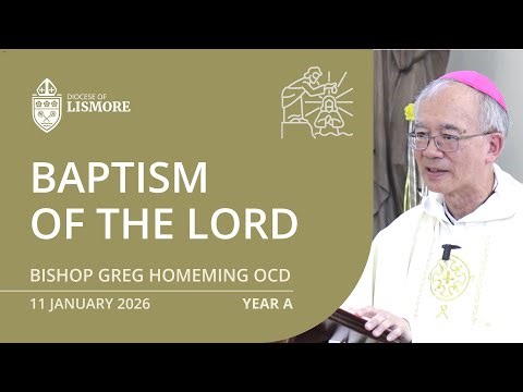 Catholic Mass Today Baptism of the Lord 11 January 2026 Bishop Greg Homeming Lismore Australia