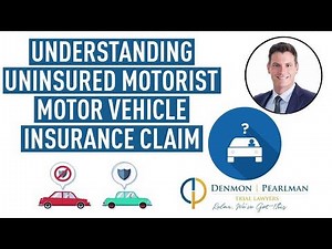 Understanding Your Uninsured Motorist Motor Vehicle Insurance Claim