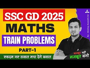 SSC GD 2025 Maths Class | Maths TRAIN PROBLEMS for SSC GD | Part 1 | Akshay Awasthi