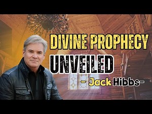 Divine Salvation and the Power of Prophecy Revealed Across Time - JACK HIBBS