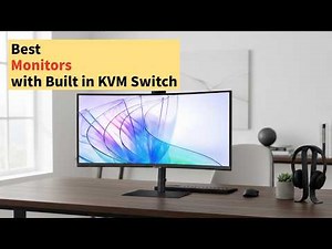 Top 4 Best Monitors with Built-in KVM Switch