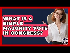 What Is A Simple Majority Vote In Congress? - Inside the Legislative Branch