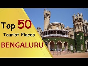 "BENGALURU" Top 50 Tourist Places | Bengaluru (Bangalore) Tourism