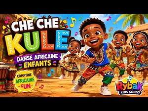 Che Che Kule – Danse Africaine Enfants 🔥 Comptine Africaine Fun | Rybak Kids songs