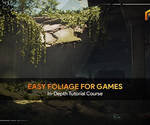 ArtStation - Easy Foliage for Games - in-Depth Tutorial Course | Tutorials