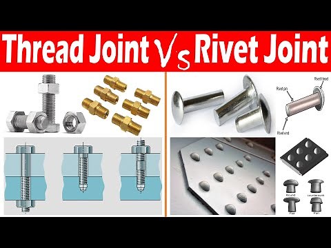 Differences between Thread Joint and Rivet Joint.