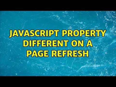 Javascript property different on a page refresh