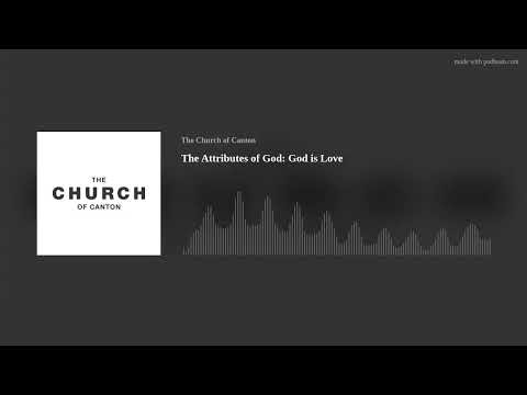 The Attributes of God: God is Love