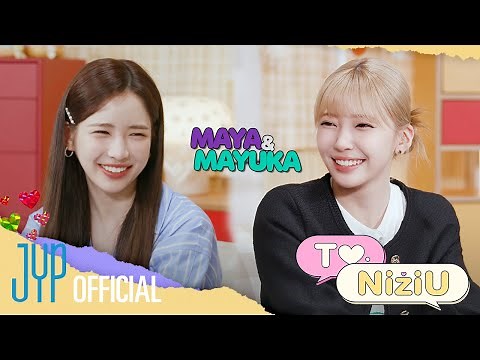 To.NiziU EP19 MAYA&MAYUKA
