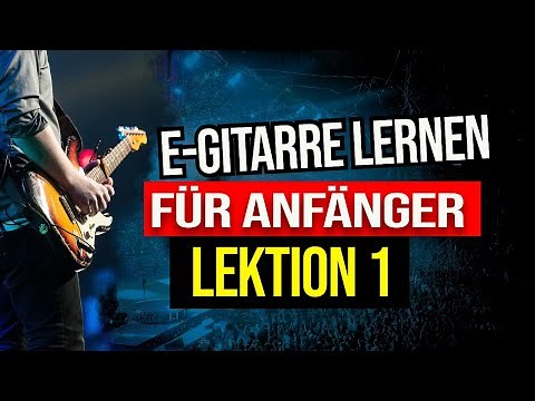 E-GITARRE LERNEN ANFÄNGER DEUTSCH LEKTION 1