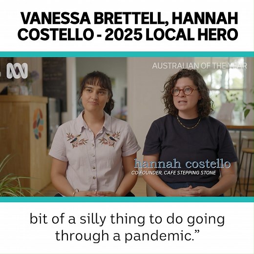 Your 2025 Australian Local Heroes are Vanessa Brettell and Hannah Costello! Their business, Cafe Stepping Stone, operates as a social enterprise, employing women mostly from migrant and refugee backgrounds and others who experience significant barriers to employment. Hannah and Vanessa’s inclusive employment practices involve targeting female workers who are the sole income earners in their household, new arrivals to Australia, those with limited English or minimal employment history, and those 
