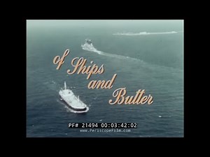 " OF SHIPS AND BUTTER " 1970s U.S. NAVY LOGISTICS, INTERNATIONAL TRADE AND COMMERCE FILM 21494