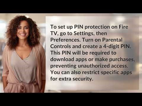 How Do You Set Up PIN Protection on Fire TV Apps and Purchases?