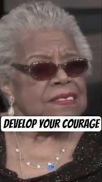 Maya Angelou: Why Courage Is the Most Important Virtue #thedailyawake