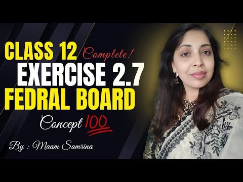 Exercise 2.7 class 12 federal board | class 12 exercise 2.7 federal board | Ex 2.7 class 12 NBF