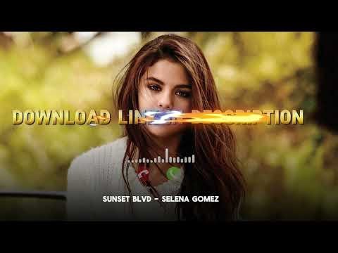 Sunset Blvd Selena Gomez Ringtone || Download Free