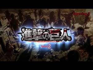 Shingeki no Kyojin Opening 1- 2 - 3 / 進撃の巨人 OP (1,2,3)