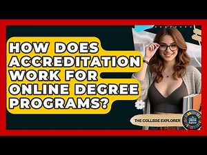 How Does Accreditation Work For Online Degree Programs? - The College Explorer