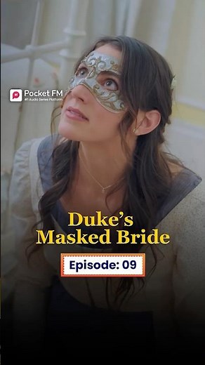 The Duke's Masked Bride | Ep.9 | Full Series | Pocket FM #TDMWLA03 #pocketfm #ytshort