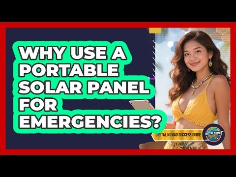 Why Use A Portable Solar Panel For Emergencies?