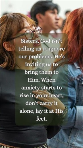 Sisters, Don’t Carry It Alone, Lay Your Anxiety at God’s Feet | Christian Encouragement for Women