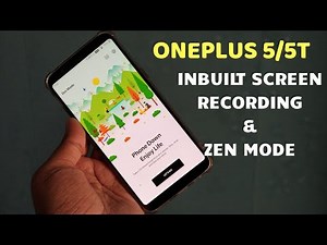ONEPLUS 5T : INBUILT SCREEN RECORDER & ZEN MODE