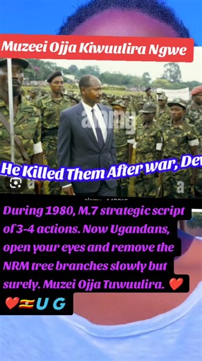 During 1980, M.7 strategic script of 3-4 actions. Now Ugandans, open your eyes and remove the NRM tree branches slowly but surely. Muzei Ojja Tuwuulira. ❤️❤️🇺🇬🇺🇬
